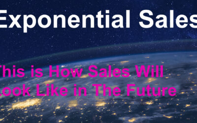 Exponential Sales – This is How Sales Will Look Like in The Future