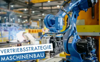 Vertriebsstrategie Maschinenbau – So verkaufen Sie Maschinen heutzutage