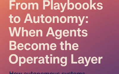 From Playbooks to Autonomy: When Agents Become the Operating Layer